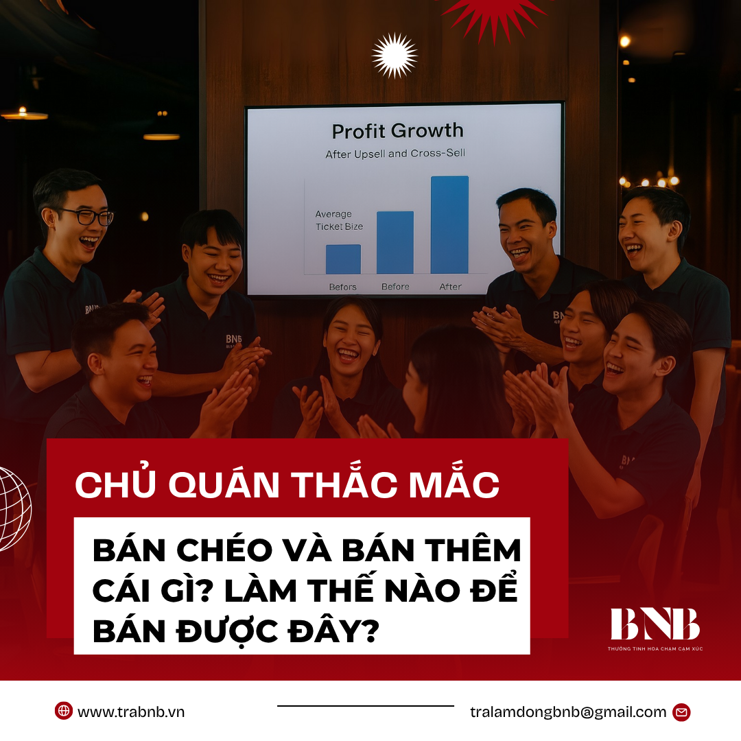 Chiến Lược Bán Chéo và Bán Thêm Cho Quán Cà Phê, Trà Sữa – Tăng Doanh Thu Không Cần Tăng Khách